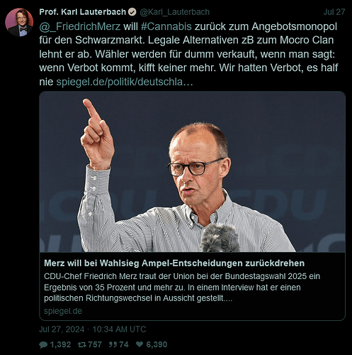 Screenshot 2024-07-30 at 19-11-35 Prof. Karl Lauterbach (@Karl_Lauterbach) ⁦@_FriedrichMerz⁩ will #Cannabis zurück zum Angebotsmonopol für den Schwarzmarkt. Legale Alternativen zB zum Mocro Clan lehnt er ab. Wähler werden für ...